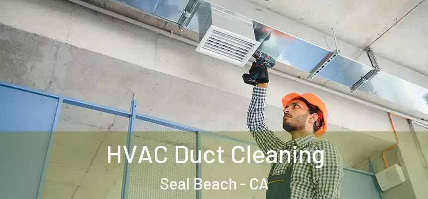  HVAC Duct Cleaning Seal Beach - CA