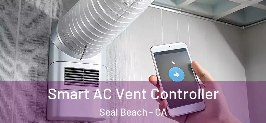  Smart AC Vent Controller Seal Beach - CA