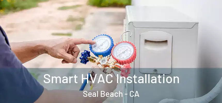  Smart HVAC Installation Seal Beach - CA