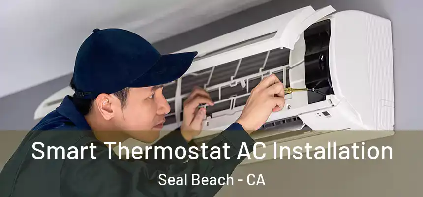  Smart Thermostat AC Installation Seal Beach - CA